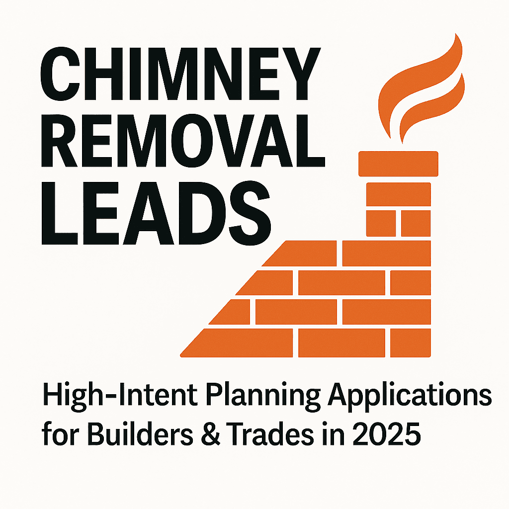 Chimney Removal Planning Applications: High-Intent Leads for Trades in 2025