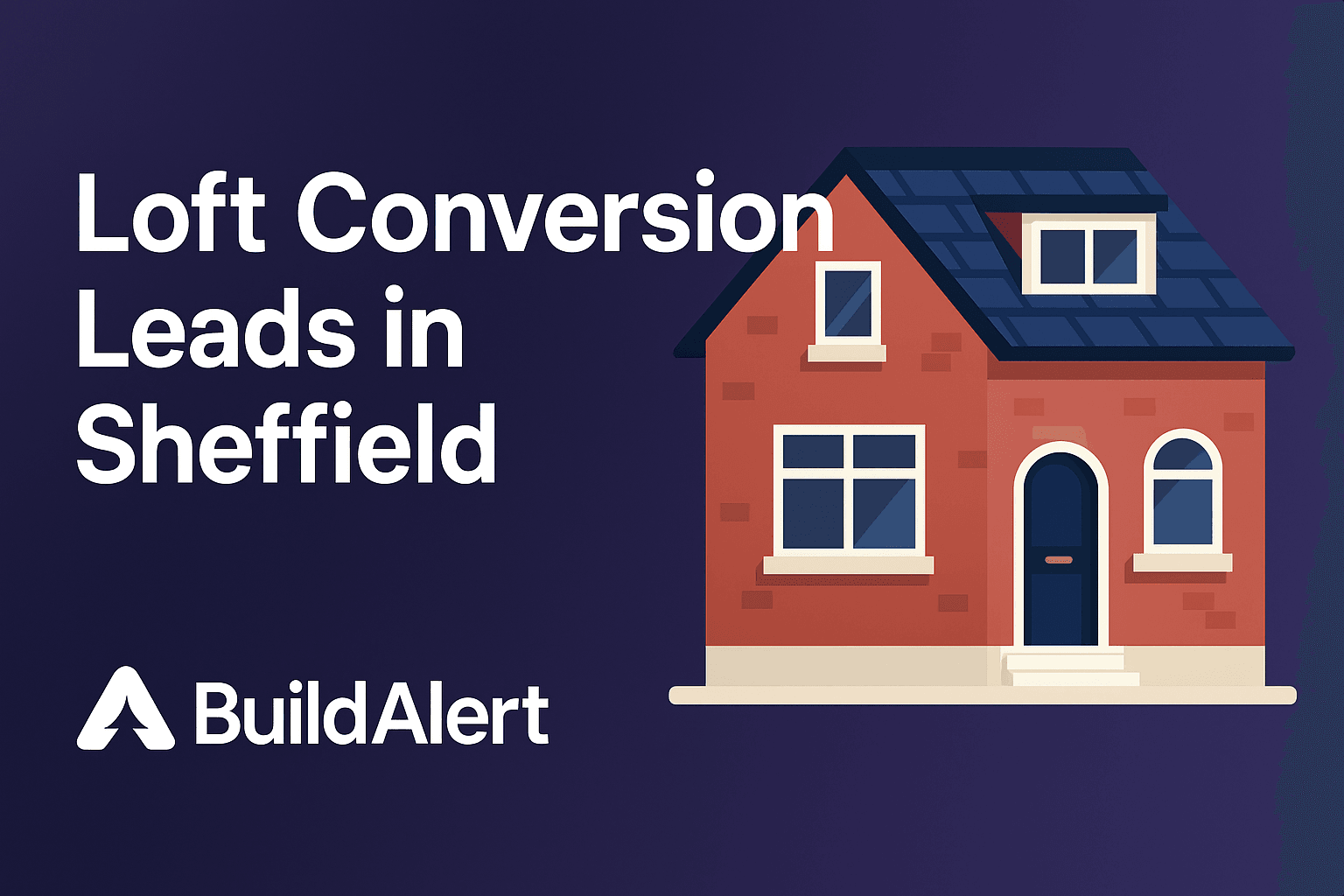 Loft Conversion Leads in Sheffield